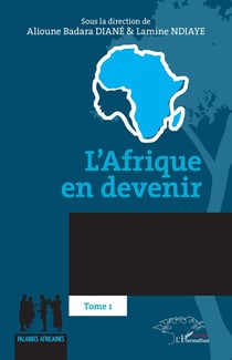 L'Afrique en devenir : Tome 1