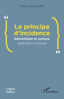 Le principe d'incidence : Sémantique et syntaxe Application au français
