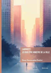 Lagoncity : je veux être ministre de la ville
