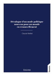 Décalogue d'un mode politique nouveau pour un monde en renouvellement