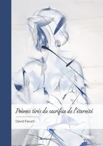Poèmes tirés du sacrifice de l'éternité : Composition poétique