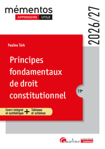 Principes fondamentaux de droit constitutionnel : Cours intégral et synthétique + Tableaux et schémas (édition 2026/2027)
