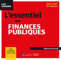 L'essentiel des finances publiques : Intègre les dispositions de la LFI et de la LFSS pour 2026 (édition 2026/2027)
