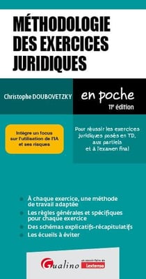 Méthodologie des exercices juridiques : Pour réussir les exercices juridiques posés en TD, aux partiels et à l'examen finalIntègre un focus sur l'utilisation de l'IA et ses risques (11e édition)