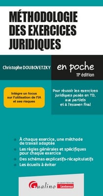Méthodologie des exercices juridiques : Pour réussir les exercices juridiques posés en TD, aux partiels et à l'examen finalIntègre un focus sur l'utilisation de l'IA et ses risques (11e édition)
