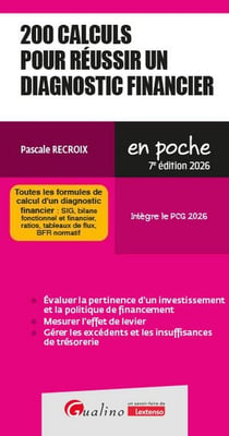 200 calculs pour réussir un diagnostic financier : Intègre le PCG 2026 (édition 2026)