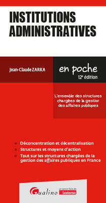 Institutions administratives : L'ensemble des structures chargées de la gestion des affaires publiques (édition 2026/2027)