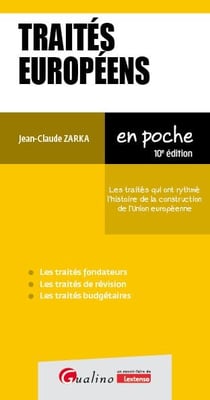 Traités européens : Les traités qui ont rythmé l'histoire de la construction de l'Union européenne (10e édition)