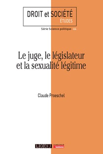 Le juge, le legislateur et la sexualite legitime - vol64