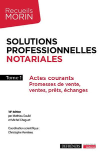 Solutions professionnelles notariales - tome 1 - vol01 - actes courants : promesses de vente, ventes