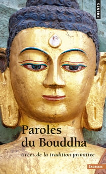 Paroles du Bouddha, tirées de la tradition primitive