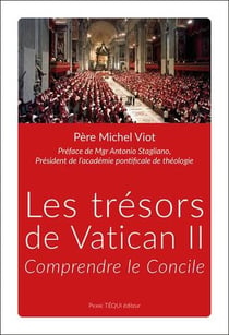 Les trésors de Vatican II : Comprendre le Concile