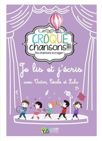 Croque Chansons - Je lis et j'écris