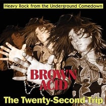 Brown Acid /The Twenty-Second Trip