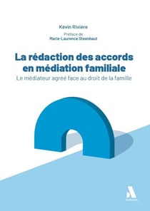 La redaction des accords en mediation familiale - le mediateur agree face au droit de la famille