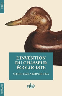 L'invention du chasseur écologiste