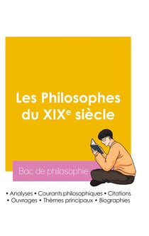 Réussir son Bac de philosophie 2026 : Analyse des philosophes du XIXe siècle