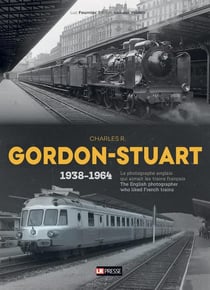 Charles R. Gordon-Stuart, le photographe anglais qui aimait les trains français