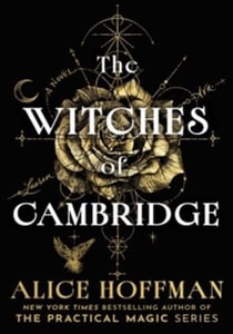 The Witches of Cambridge : The brand-new magical series from the author of Practical Magic