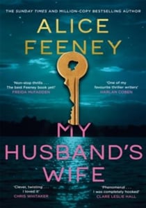 My Husband's Wife : The Instant Sunday Times Bestseller, From The Author Of Netflix Number 1 His & Hers