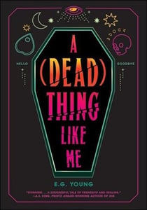 A (Dead) Thing Like Me