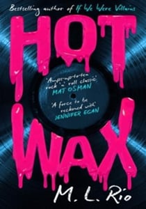 HOT WAX : An electric, rock and roll fuelled story of one band's rise to stardom and one women's quest for answers