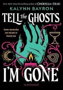 Tell the ghosts i'm gone