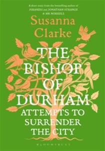 The Bishop of Durham Attempts to Surrender the City