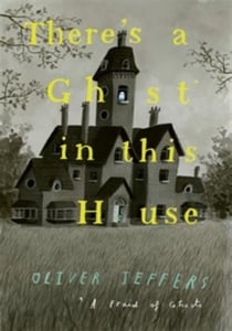 There's a Ghost in this House