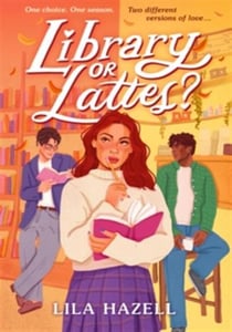 Library or Lattes? : Curl up with the perfect YA autumn small-town romance, for fans of grumpy x sunshine and enemies to lovers