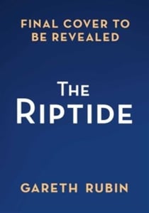 The Riptide : From Sunday Times bestselling author Gareth Rubin comes a dazzling mystery in which one man's past is written in blood - but his future is still unwritten