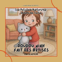 Doudou Niah fait des bêtises : Les Petites Histoires à lire de Tata