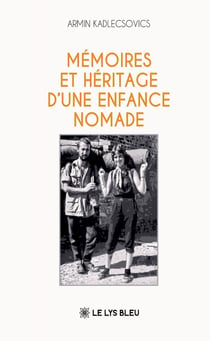 Mémoires et héritage d'une enfance nomade