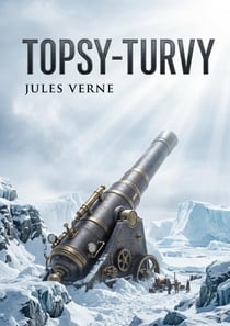 Topsy-Turvy : by Jules Verne