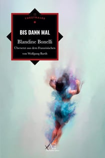 Bis dann mal : Übersetzt aus dem Franzosischen von Wolfgang Barth