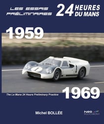 Les essais preliminaires 24 h du mans, 1959-1969 - edition bilingue