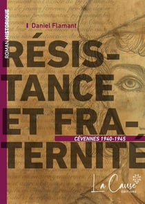Résistance et fraternité : Cévennes 1940-1945