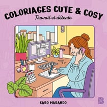 Coloriages cute & cosy - Travail & détente