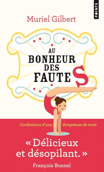 Au bonheur des fautes - confessions d'une dompteuse de mots