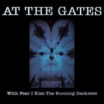 WITH FEAR I KISS THE BURNING DARKNESS