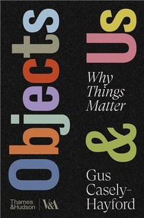 Objects & us: why humans need design