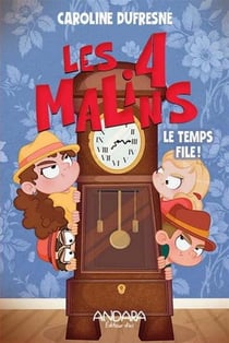 Les 4 malins Tome 3 : Le temps file !