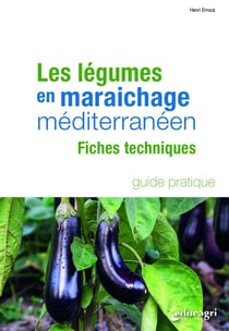Les légumes en maraichage méditérranéen : Fiches techniques