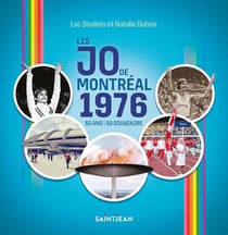 Les JO de Montréal 1976 : 50 ans, 50 souvenirs