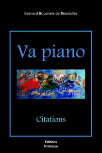 Va piano : Citations