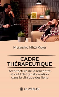 Cadre thérapeutique : Architecture de la rencontre et outil de transformation dans la clinique des liens