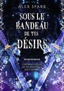 Sous le bandeau de tes désirs