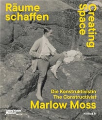 Creating Space : The constructivist Marlow Moss