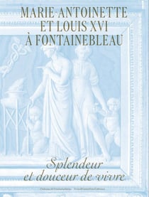 Marie-antoinette et louis xvi a fontainebleau. splendeur et douceur de vivre - illustrations, couleu