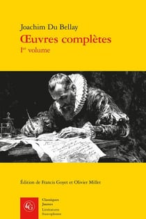 Oeuvres complètes Ier volume : La deffence, et illustration de la langue francoy